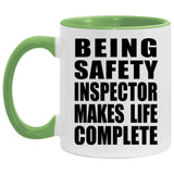 Being Safety Inspector Makes Life Complete - 11oz Accent Mug Green