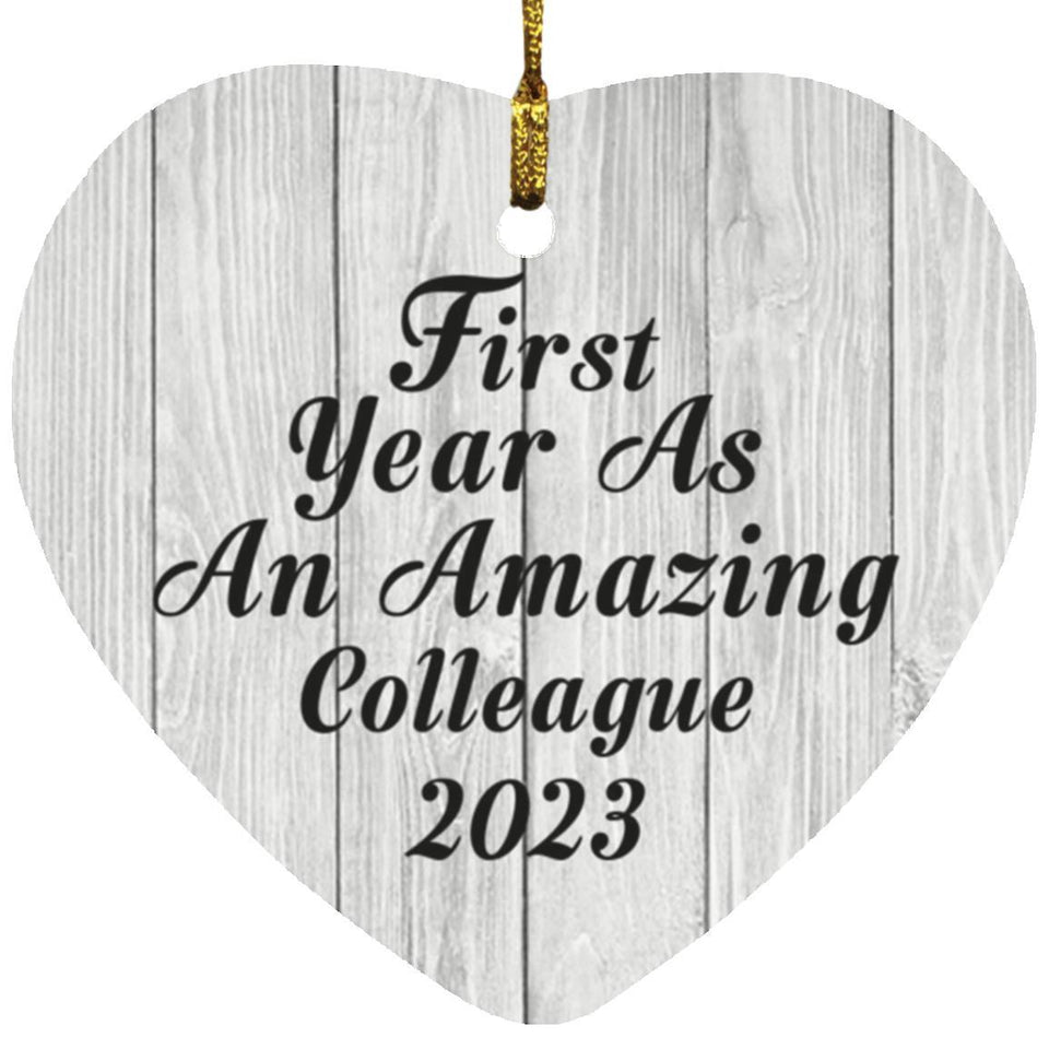 First Year As An Amazing Colleague 2023 - Heart Ornament F