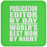Publication Editor By Day World's Best Mom By Night - Drink Coaster