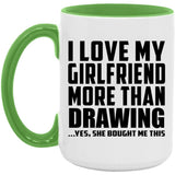 I Love My Girlfriend More Than Drawing - 15oz Accent Mug Green