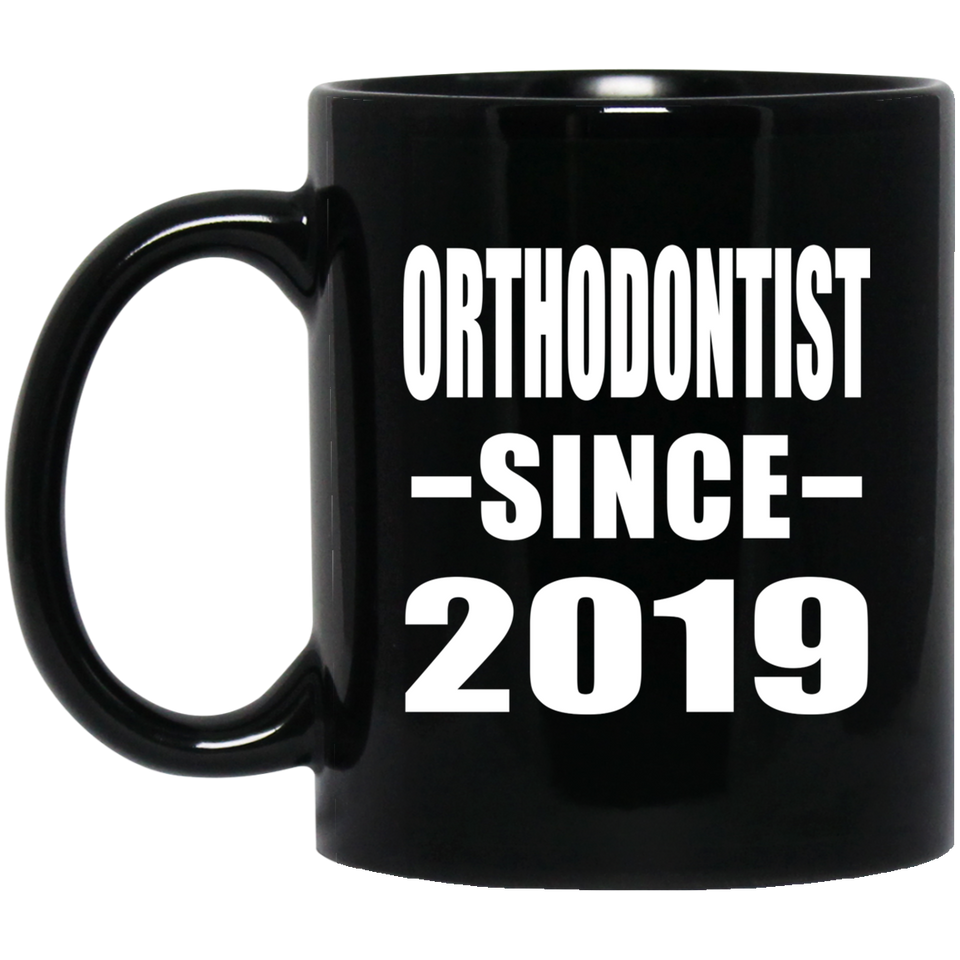 Orthodontist Since 2019 - 11oz Coffee Mug Black