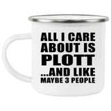 All I Care About Is Plott - 12oz Camping Mug