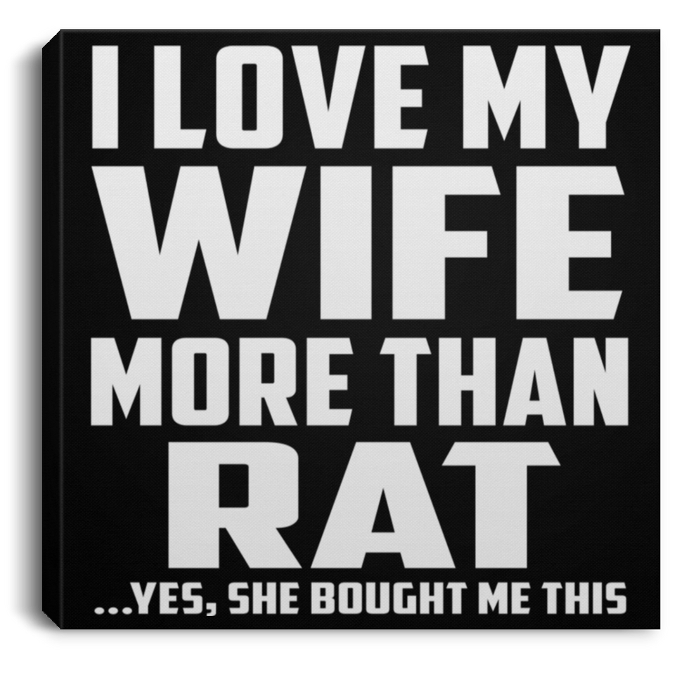 I Love My Wife More Than Rat - Canvas Square