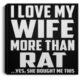 I Love My Wife More Than Rat - Canvas Square