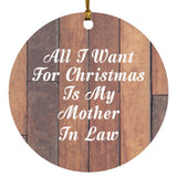 All I Want For Christmas Is My Mother In Law - Circle Ornament E