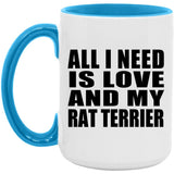 All I Need Is Love And My Rat Terrier - 15oz Accent Mug Blue