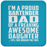 Proud Bartender Dad Of Awesome Daughter - Drink Coaster