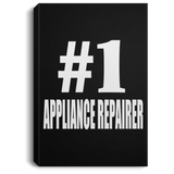 Number One #1 Appliance Repairer - Canvas Portrait