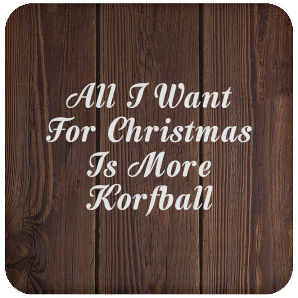 All I Want For Christmas Is More Korfball - Drink Coaster D