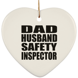 Dad Husband Safety Inspector - Heart Ornament