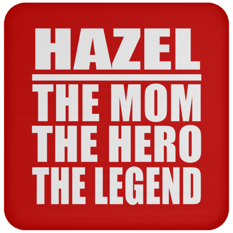 Hazel The Mom The Hero The Legend - Drink Coaster