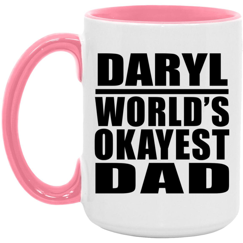 Daryl World's Okayest Dad - 15oz Accent Mug Pink