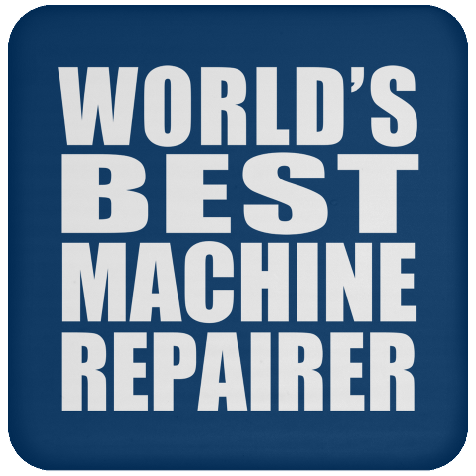 World's Best Machine Repairer - Drink Coaster