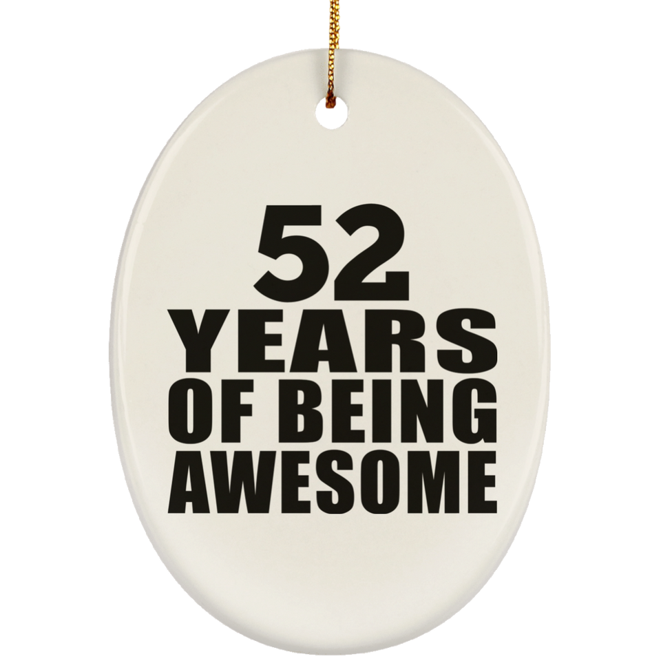 52nd Birthday 52 Years Of Being Awesome - Oval Ornament