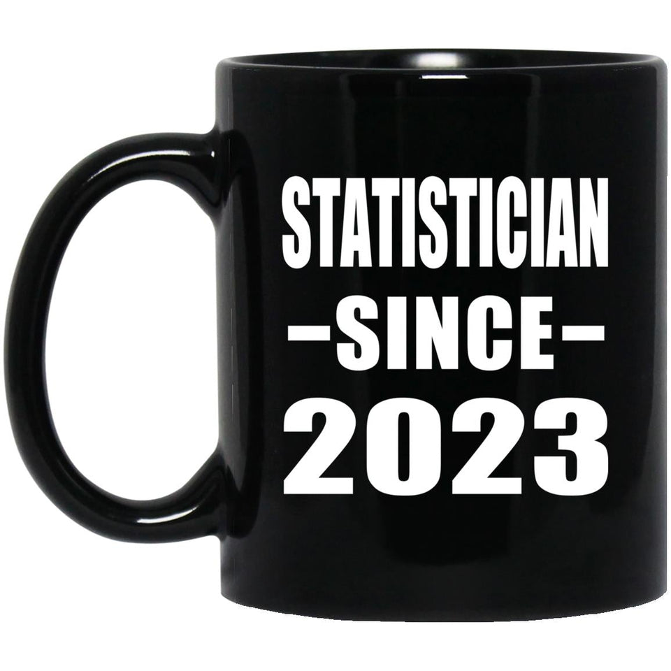 Statistician Since 2023 - 11oz Coffee Mug Black