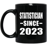 Statistician Since 2023 - 11oz Coffee Mug Black