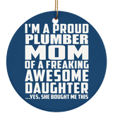 Proud Plumber Mom Of Awesome Daughter - Circle Ornament