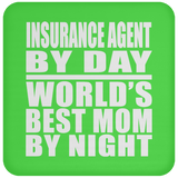 Insurance Agent By Day World's Best Mom By Night - Drink Coaster