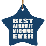Best Aircraft Mechanic Ever - Star Ornament