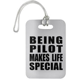 Being Pilot Makes Life Special - Luggage Bag Tag