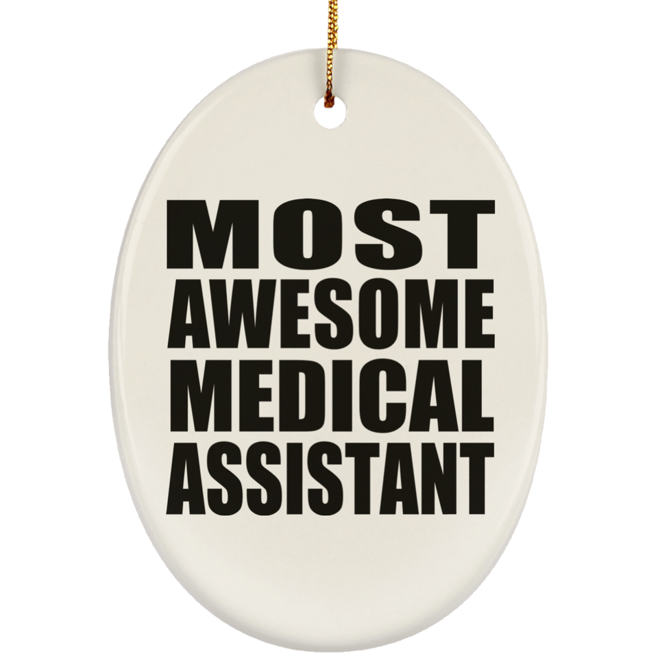 Most Awesome Medical Assistant - Oval Ornament