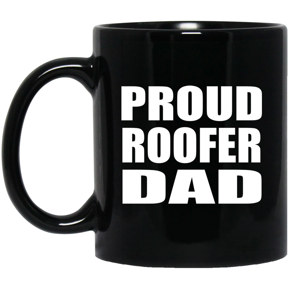 Proud Roofer Dad - 11oz Coffee Mug Black