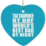 Tax Examiner By Day World's Best Dad By Night - Heart Ornament