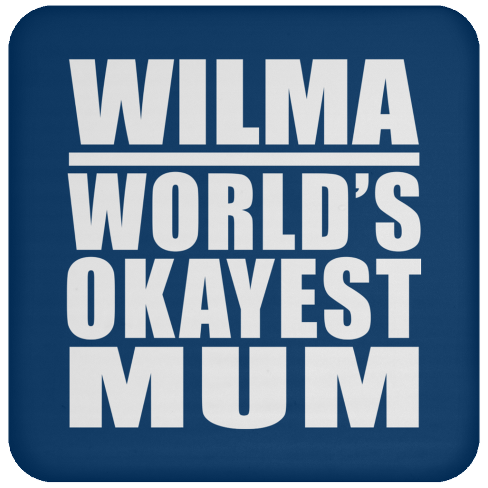 Wilma World's Okayest Mum - Drink Coaster
