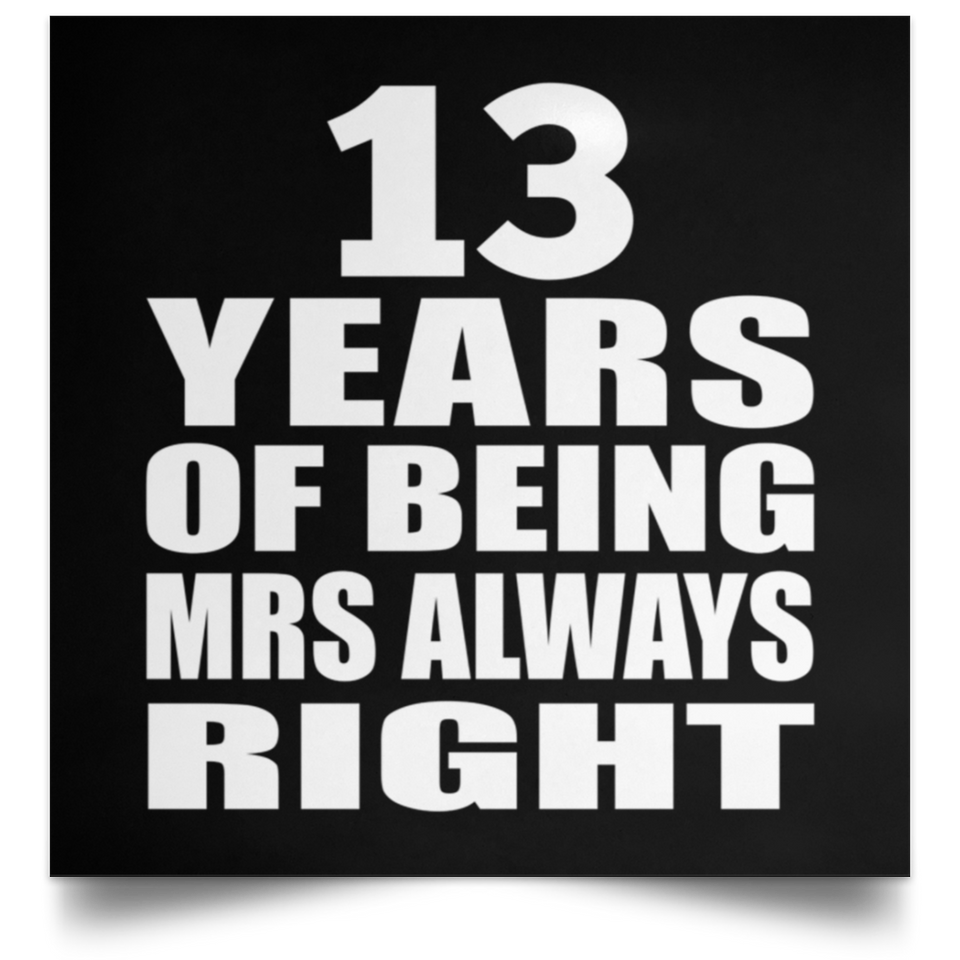 13th Anniversary 13 Years of Being Mrs Always Right - Poster Square