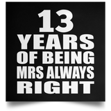 13th Anniversary 13 Years of Being Mrs Always Right - Poster Square