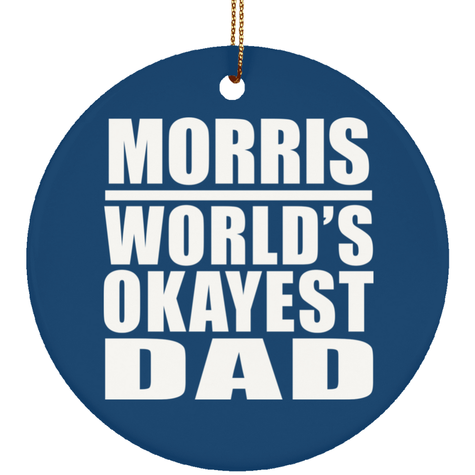 Morris World's Okayest Dad - Circle Ornament