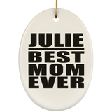 Julie Best Mom Ever - Oval Ornament