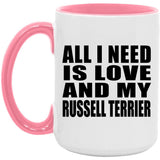 All I Need Is Love And My Russell Terrier - 15oz Accent Mug Pink