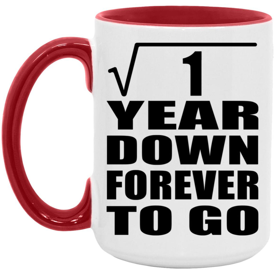 1st Anniversary Square Root of 1 Year Down Forever To Go - 15oz Accent Mug Red