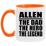 Allen The Dad The Hero The Legend - 11oz Accent Mug Orange