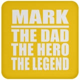 Mark The Dad The Hero The Legend - Drink Coaster