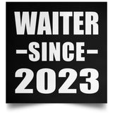 Waiter Since 2023 - Poster Square