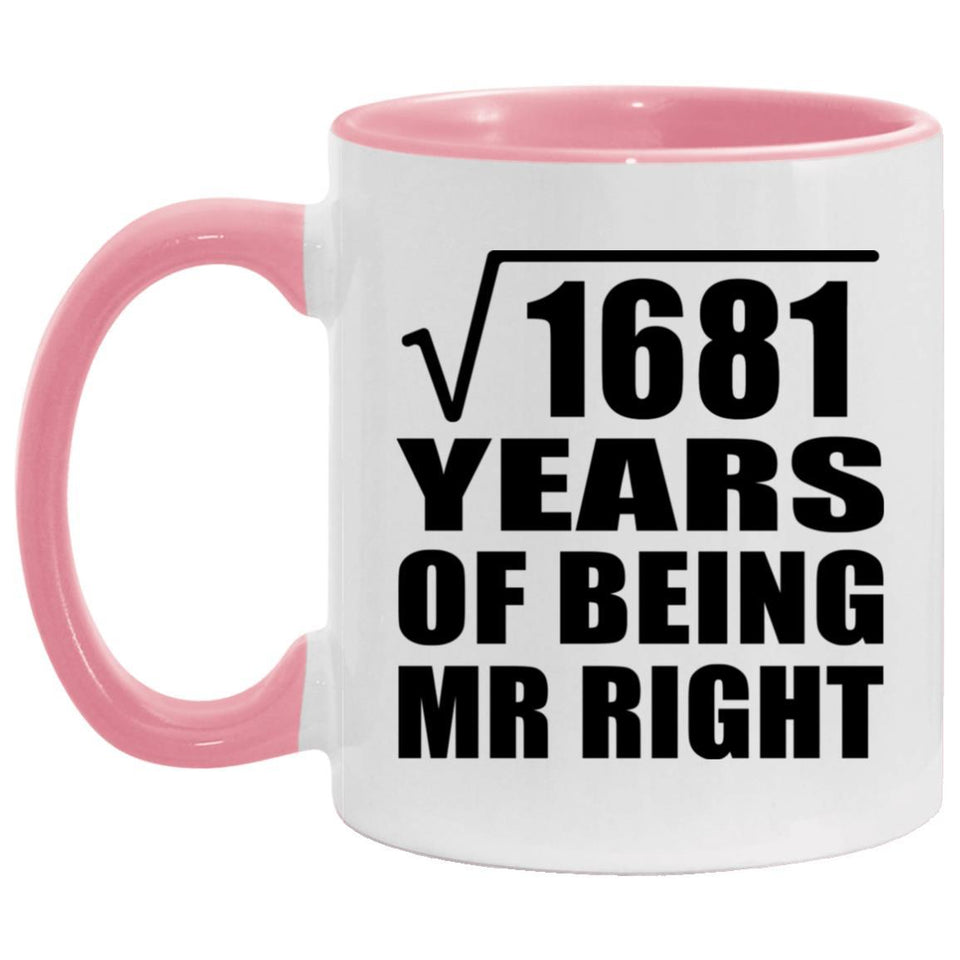 41st Anniversary Square Root of 1681 Years of Being Mr Right - 11oz Accent Mug Pink