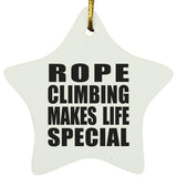 Rope Climbing Makes Life Special - Star Ornament