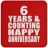 Happy 6th Anniversary 6 Years & Counting - Drink Coaster