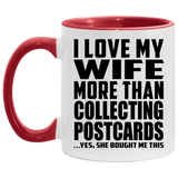 I Love My Wife More Than Collecting Postcards - 11oz Accent Mug Red