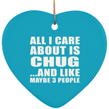 All I Care About Is Chug - Heart Ornament
