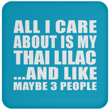 All I Care About Is My Thai Lilac - Drink Coaster