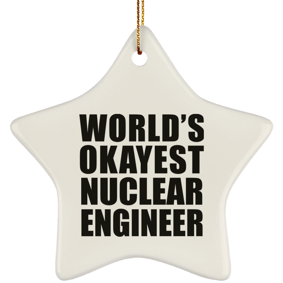 World's Okayest Nuclear Engineer - Star Ornament