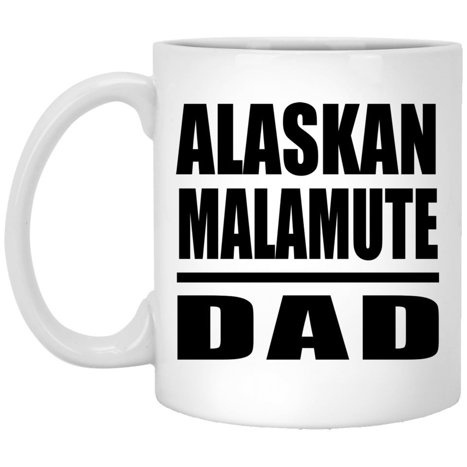 Alaskan Malamute Dad - 11oz Coffee Mug
