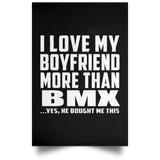 I Love My Boyfriend More Than BMX - Poster Portrait