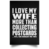 I Love My Wife More Than Collecting Postcards - Poster Portrait
