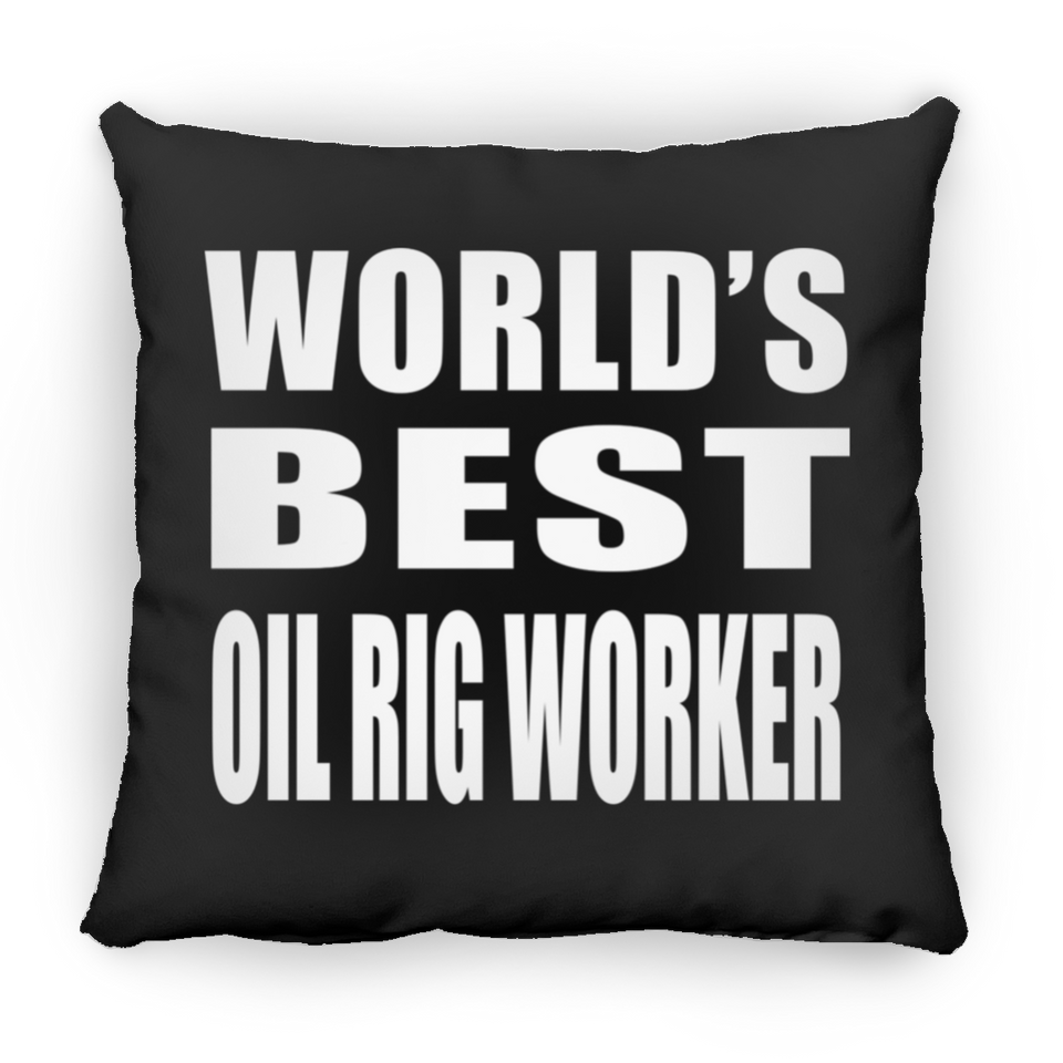 World's Best Oil Rig Worker - Throw Pillow Black