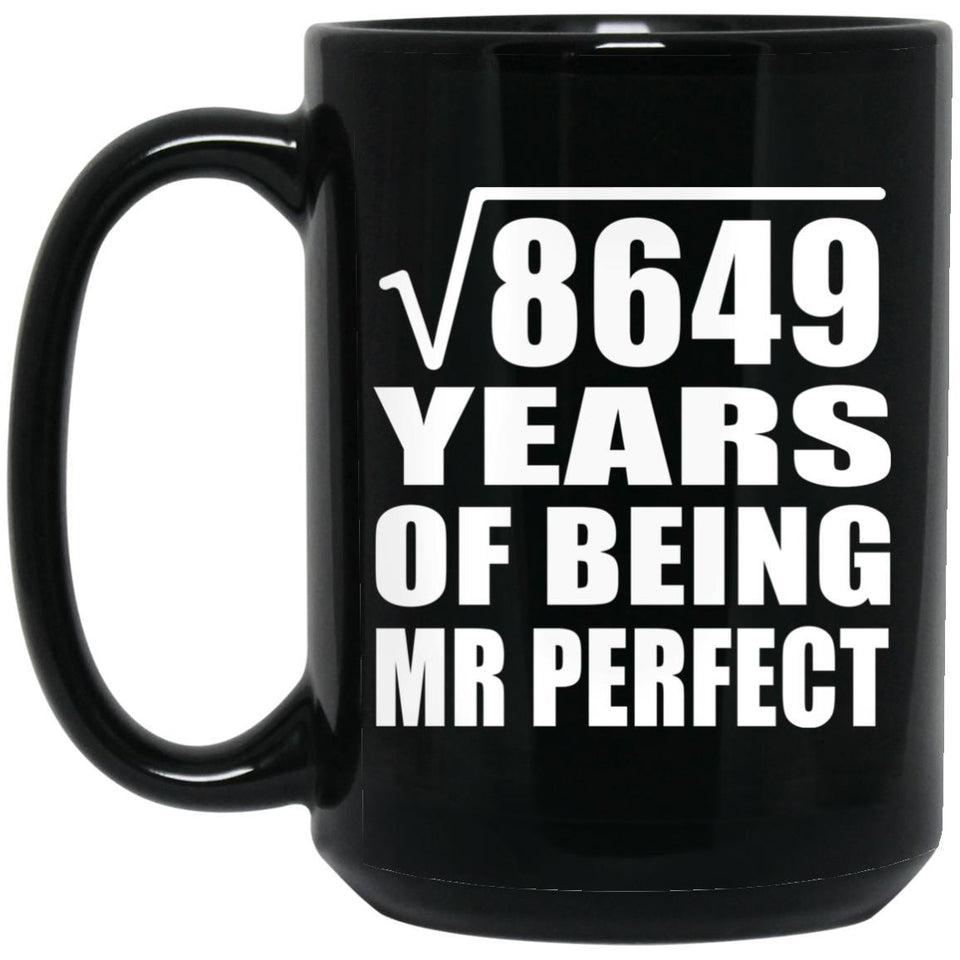 93rd Anniversary Square Root of 8649 Years of Mr Perfect - 15oz Coffee Mug Black
