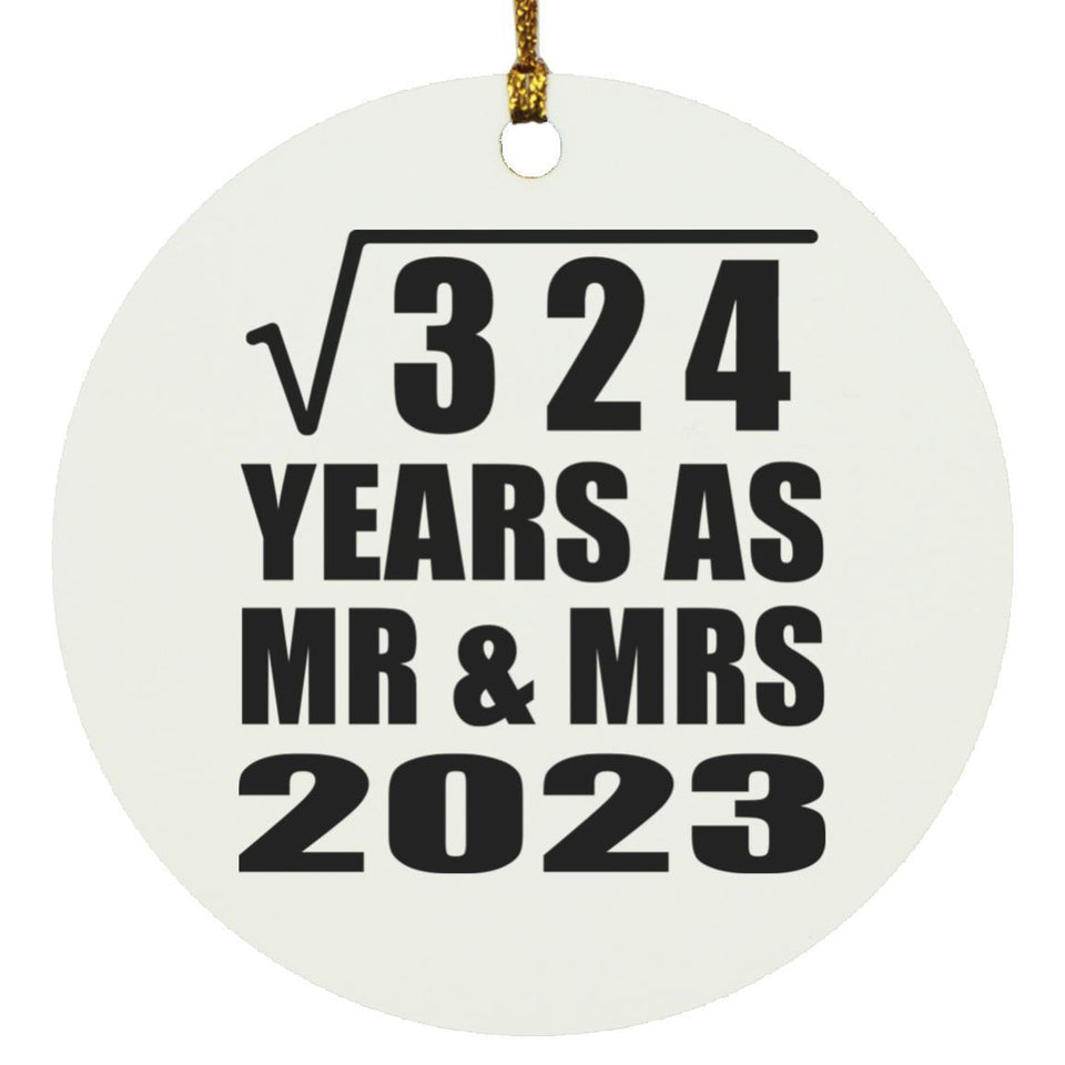 18th Anniversary Square Root of 324 Years As Mr & Mrs 2023 - Circle Ornament